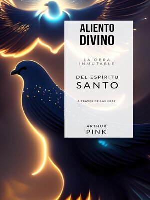 cover image of Aliento Divino La Obra Inmutable del Espíritu Santo a través de las Eras